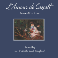L'Amour de Cassatt / Cassatt's Love: Learn Family Relationships in French and English