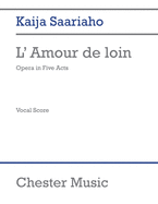 L'Amour de Loin: Opera in Five Acts Vocal Score