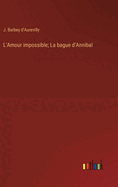 L'Amour impossible; La bague d'Annibal