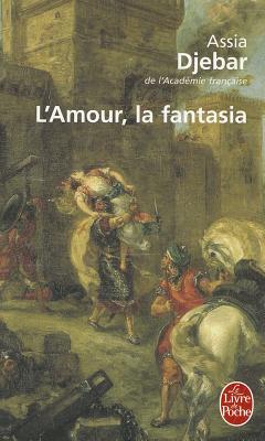 L'amour la fantasia - Djebar, Assia