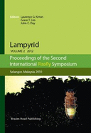 Lampyrid: Proceedings of the Second International Firefly Symposium, Selangor, Malaysia, 2010 v. 2