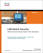 LAN Switch Security: What Hackers Know about Your Switches