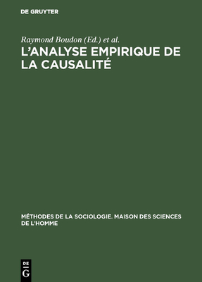 L'Analyse Empirique de La Causalite - Boudon, Raymond, Professor (Editor), and Lazarsfeld, Paul (Editor)