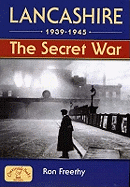 Lancashire 1939-1945: The Secret War