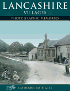 Lancashire Villages: Photographic Memories - Rothwell, Catherine, and The Francis Frith Collection (Photographer)