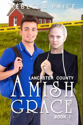 Lancaster County Amish Grace - Price, Rebecca