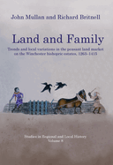 Land and Family: Trends and Local Variations in the Peasant Land Market on the Winchester Bishopric Estates, 1263-1415 Volume 8