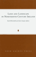 Land and Landscape in Nineteenth-Century Ireland: Volume 11