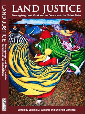 Land Justice: Re-Imagining Land, Food, and the Commons - M Williams, Justine (Editor), and Holt-Gimnez, Eric (Editor)
