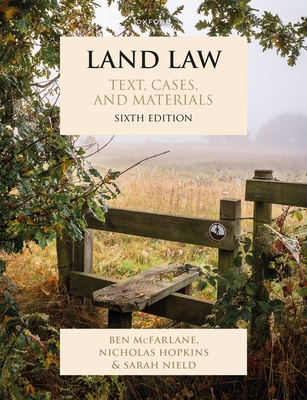 Land Law: Text, Cases, and Materials - McFarlane, Ben, and Hopkins, Nicholas, and Nield, Sarah