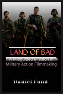 Land of Bad: A Misguided Mission in Military Action Filmmaking