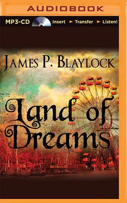 Land of Dreams - Blaylock, James P.