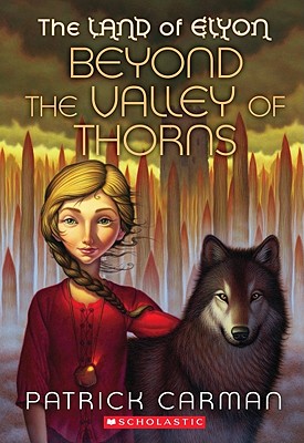 Land of Elyon: #2 Beyond the Valley of Thorns - Patrick Carman