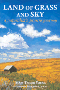 Land of Grass and Sky: A Naturalist's Prairie Journey