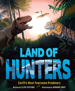 Land of Hunters: Earth's Most Fearsome Predators