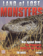 Land of Lost Monsters: Man Against Beast: The Prehistoric Battle for the Planet - Oakes, Ted, and Kear, Amanda, and Bates, Annie