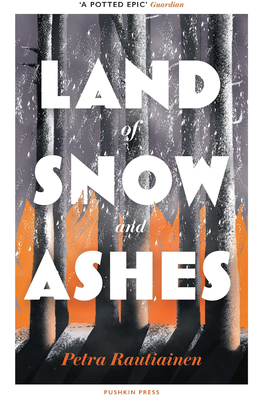 Land of Snow and Ashes - Rautiainen, Petra, and Hackston, David (Translated by)