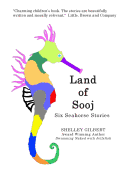 Land of Sooj: Six Seahorse Stories