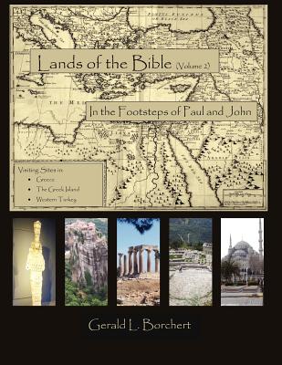 Land of the Bible: In the Steps of Paul and John - Borchert, Gerald L