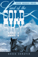 Land of the Cold Sky Book 2: Shane McQuaid Series