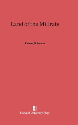 Land of the Millrats - Dorson, Richard M