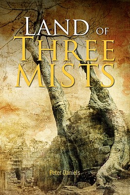 Land of Three Mists - Daniels, Peter