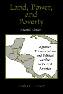Land, Power, And Poverty: Agrarian Transformation And Political Conflict In Central America