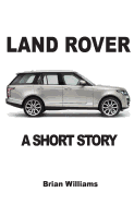 Land Rover: A Short Story