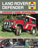 Land Rover Defender Modifying Manual: A Practical Guide to Upgrades