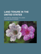 Land Tenure in the United States; With Special Reference to Illinois