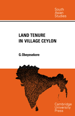 Land Tenure in Village Ceylon: A Sociological and Historical Study - Obeyesekere, Gananath