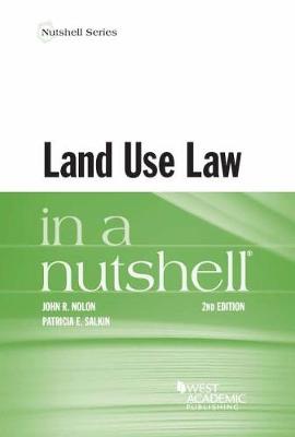Land Use Law in a Nutshell - Nolon, John R., and Salkin, Patricia E.