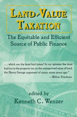 Land-Value Taxation: The Equitable Source of Public Finance - Wenzer, K C