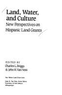 Land, Water, and Culture: New Perspectives on Hispanic Land Grants - Price Stern Sloan Publishing, and Briggs, Charles L (Photographer), and Van Ness, John R (Photographer)