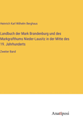 Landbuch der Mark Brandenburg und des Markgrafthums Nieder-Lausitz in der Mitte des 19. Jahrhunderts: Zweiter Band