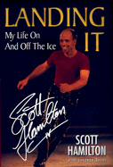 Landing It: My Life on and Off the Ice - Hamilton, Scott, and Benet, Lorenzo
