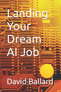 Landing Your Dream AI Job