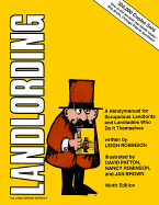 Landlording: A Handy Manual for Scrupulous Landlords and Landladies Who Do It Themselves - Robinson, Leigh
