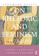 Landmark Essays on Rhetoric and Feminism 1973-2000