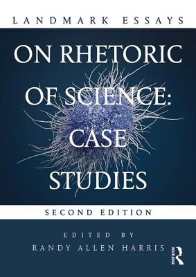 Landmark Essays on Rhetoric of Science: Case Studies - Harris, Randy Allen (Editor)