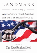 Landmark: The Inside Story of America's New Health Care Law and What It Means for Us All - Post, The Staff of the Washington, and Ward, Pam (Read by)