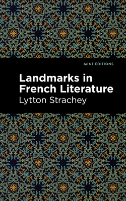 Landmarks in French Literature - Strachey, Lytton, and Editions, Mint (Contributions by)