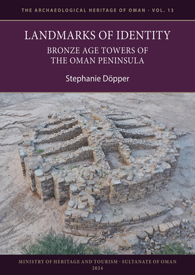 Landmarks of Identity: Bronze Age Towers of the Oman Peninsula - Dpper, Stephanie
