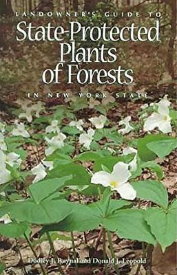 Landowner's Guide to State-Protected Plants of Forests in New York State - Raynal, Dudley J, and Leopold, Donald