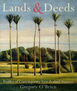 Lands and Deeds: Profiles of Contemporary New Zealand Painters