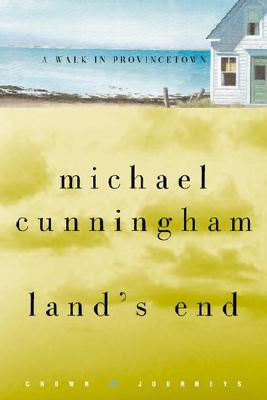 Land's End: A Walk in Provincetown - Cunningham, Michael