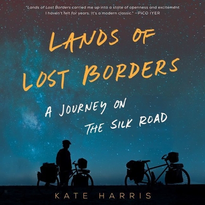 Lands of Lost Borders: A Journey of the Silk Road - Harris, Kate, and Landon, Amy (Read by)