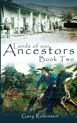 Lands of our Ancestors Book Two - Robinson, Gary