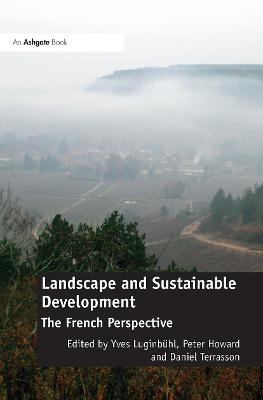 Landscape and Sustainable Development: The French Perspective - Luginbhl, Yves, and Howard, Peter