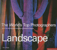 Landscape: And the Stories Behind Their Greatest Images